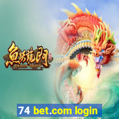 74 bet.com login